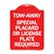 Signmission Tow-Away Special Placard or License Plate Required, Red & White Aluminum Sign, 18" H, RW-1824-22796 A-DES-RW-1824-22796 - alternate 1